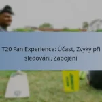 T20 Fan Experience: Účast, Zvyky při sledování, Zapojení