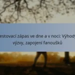 Testovací zápas ve dne a v noci: Výhody, výzvy, zapojení fanoušků