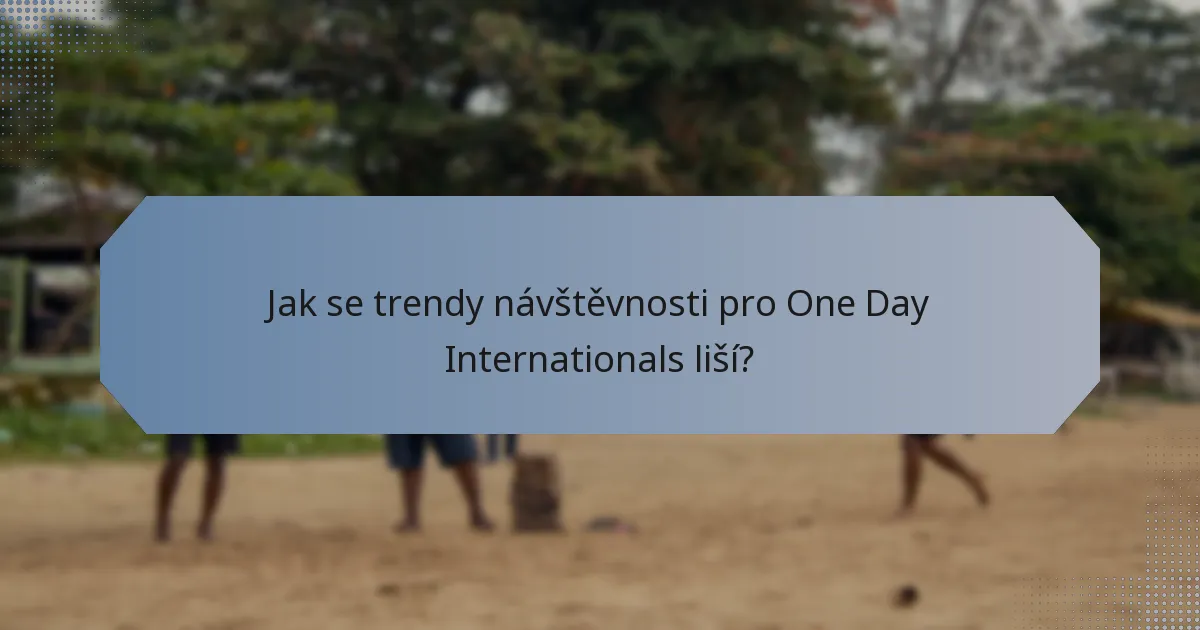 Jak se trendy návštěvnosti pro One Day Internationals liší?